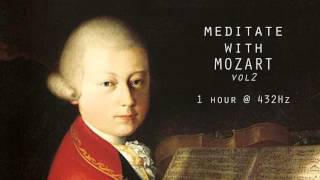 Meditate with Mozart  432Hz Classical Music  Vol 2 [upl. by Lleder]