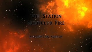 The Station Nightclub Fire  A Short Documentary  Fascinating Horror [upl. by Coulombe294]