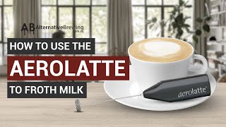 How To Use the AeroLatte To Froth Milk [upl. by Massimo]