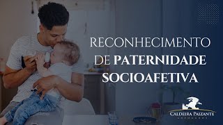 Reconhecimento de Paternidade Socioafetiva [upl. by Primrosa852]