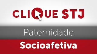 Clique STJ  Paternidade Socioafetiva 05102018 [upl. by Kcered174]