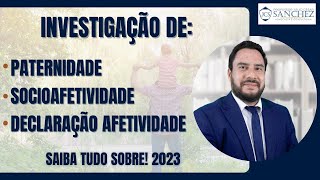 Investigação de paternidade socioafetividade declaração afetividade Saiba tudo sobre 2023 [upl. by Saibot]