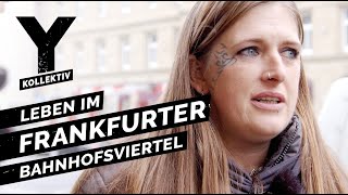 Zwischen Junkies und Hipstern Leben im Frankfurter Bahnhofsviertel [upl. by Anibas]